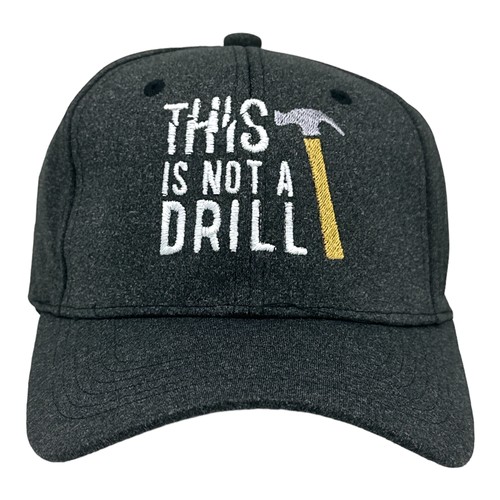 This not drill hat funny - is,